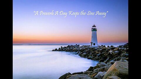 "A Proverb A Day Keeps the Sins Away" (Proverbs 25 - March 25, 2023)
