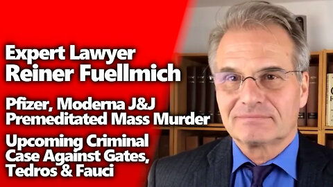 PREMEDITATED MASS MURDER? Reiner Fuellmich's Upcoming Legal Battle Against Gates, Fauci & Tedros