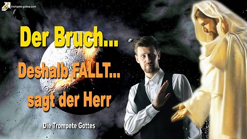 06.05.2011 🎺 Der Bruch… Deshalb FALLT, sagt der Herr... Die Trompete Gottes