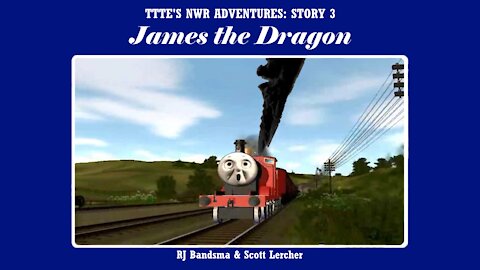 TTTE's NWR Adventures - Ep. 3 - James The Dragon