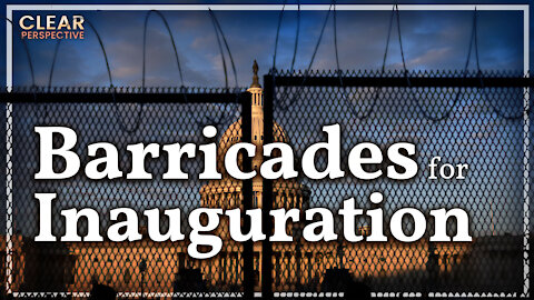 Barricades, Barbed Wires in D.C. for Inauguration; Twitter’s Agenda on Digital Censorship