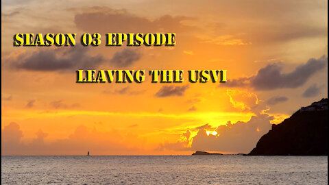 Leaving the USVI S03 E08 Sailing with Unwritten Timeline