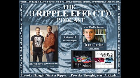 The Ripple Effect Podcast # 17 (Dan Carlin)