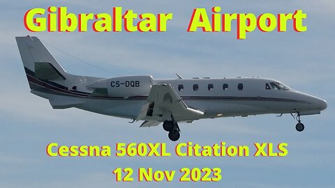 NETJETS EUROPE Cessna 560 XL Citation XLS Landing/Departing Gibraltar International Airport