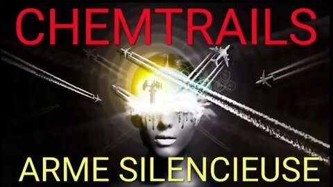 Chemtrails - Guerre chimique silencieuse