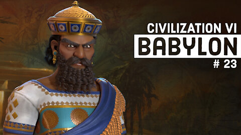 Civilization VI: Babylon - Part 23 (Finale)