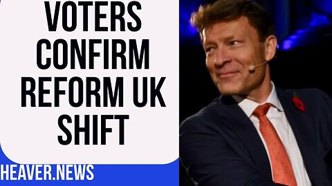 UK Voters CONFIRM Reform Party Switch