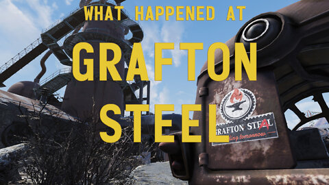 Fallout 76 Lore - What Happened at Grafton Steel