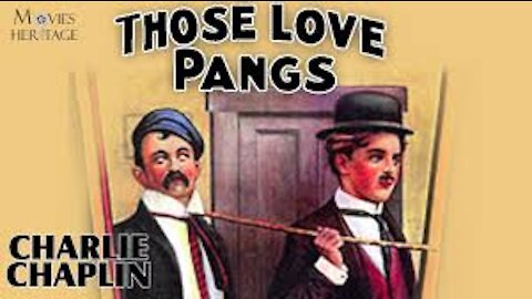 Charlie Chaplin: Those Love Pangs