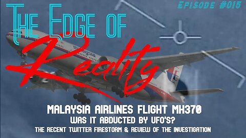 The Edge of Reality | Ep. 15 | Was MH370 Abducted by Aliens? | The Twitter (X) MH370 Conspiracy