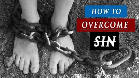 How to STOP SINNING over and over again? | BE FREE FROM SIN