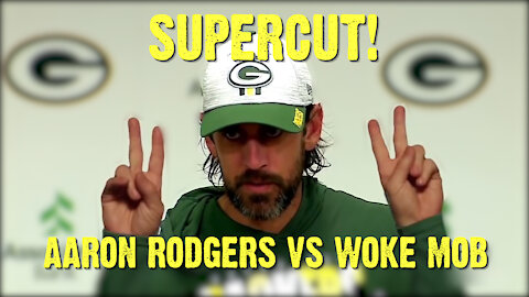 Supercut! Aaron Rodgers VS The Woke Mob