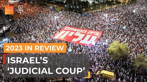 2023 in Review: What's behind Israel's 'judicial coup'? | The Take