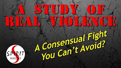 Ep. 151: A Study of Real Violence - A Consensual Fight You Can't Avoid?