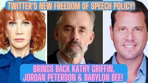 Twitter's New Freedom Of Speech Policy! Brings Back Kathy Griffin, Jordan Peterson & Babylon Bee!