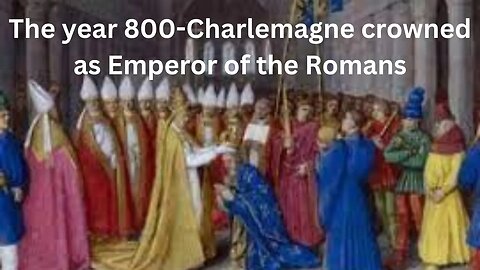 The year 800-Charlemagne crowned as Emperor of the Romans.#history