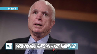 John McCain Attacks Trump’s Vietnam Draft Deferment With ‘Bone Spur’ Jab