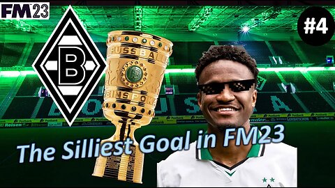 One of the Silliest Goals in FM23 l Football Manager 23 l Borussia M'gladbach Episode 4