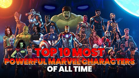 Top 10 most powerful marvel characters of all time