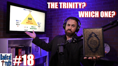 Radical Truth #18 - The Trinity? Which One?