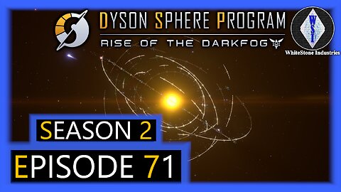 Dyson Sphere Program | Season 2 | Episode 71