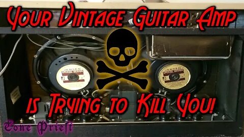 Your vintage guitar amplifier is trying to kill you.