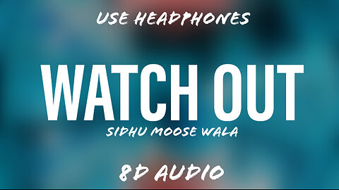 Watch Out | Sidhu Moose Wala | Sikander Kahlon | 8D Audio | @flowmusicz