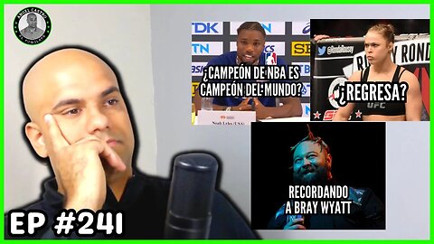 Campeón de NBA=Campeón del mundo | Recordando a Bray Wyatt | EP #242