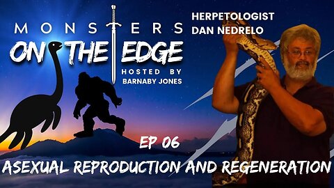 Asexual Reporduction and Regeneration with guest Dan Nedrelo | Monsters on the Edge #6