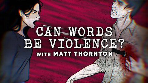 Can Words Be Violence? | Matt Thornton (Episode 4)