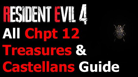 Resident Evil 4 Remake - All Chapter 12 Treasures & Castellans Guide - Burglar Achievement/Trophy