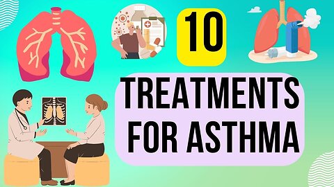 10 treatments for Asthma