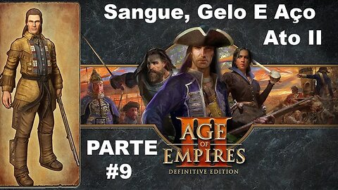 Age Of Empires III: Definitive Edition - [Parte 9 - Sangue, Gelo e Aço - Ato 2] - HARD