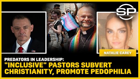 Predators In Leadership: “Inclusive” Pastors Subvert Christianity, Promote Pedophilia