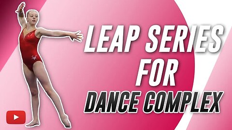 Leap Series for Dance Complex - Gymnastics Coach Mary Lee Tracy