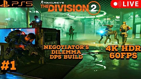 Tom Clancy's Division 2 Negotiator's Dilemma DPS Build PS5 4K HDR Livestream 01