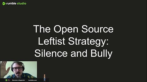 The Open Source Leftist Strategy: Silence and Bully
