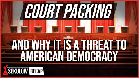 Court Packing & Why It Is a Threat to American Democracy