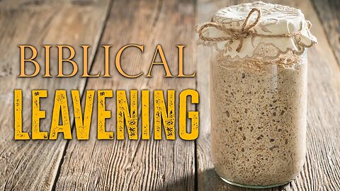 "Biblical Leavening" LIVE Sabbath Services, March 18, 2023