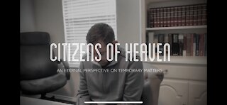 Citizens of Heaven: Heavenly Perspectives on Earthly Matters