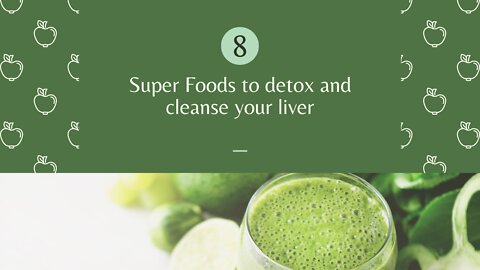 8 Super Foods to detox and cleanse your liver