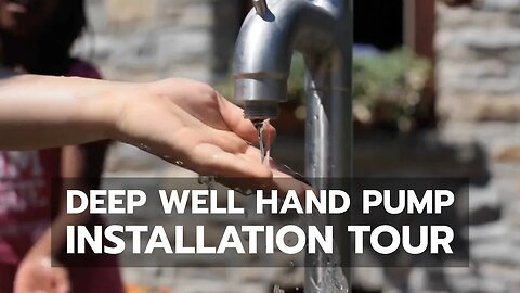 Deep Well Hand Pump - Installation Tour