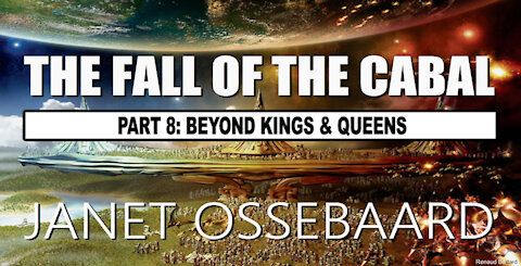 The Fall of Cabal (Part 8) By Janet Ossebaard