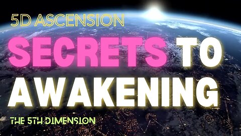 Secrets To Awakening Are Here: Free Guidance To Change Your Life To 5D