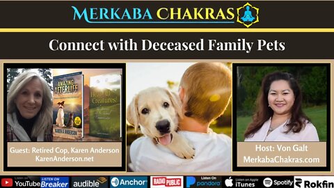 Connect with Deceased Pets - Retired Cop Karen Anderson: Merkaba Chakras Podcast #73