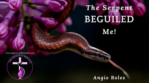 The Serpent Beguiled Me!