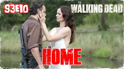 #TBT: TWD - S3EP10: "HOME" - REVIEW