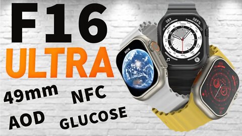 F16 ULTRA smart watch review NFC GLUCOSE Always Display series 8 49mm pk X8 DT8 ZD8 New Best Copy?