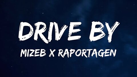 MiZeb X Raportagen - DRIVE BY (Lyrics)
