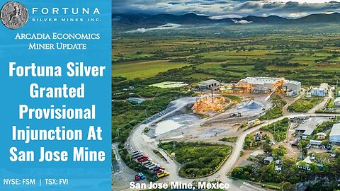 Fortuna Silver Granted Provisional Injunction At San Jose Mine